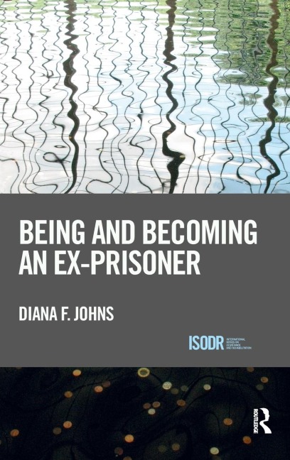Being and Becoming an Ex-Prisoner