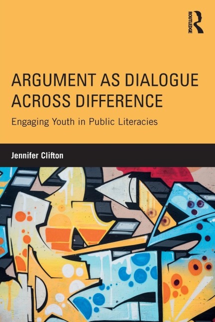 Argument as Dialogue Across Difference: Engaging Youth in Public Literacies