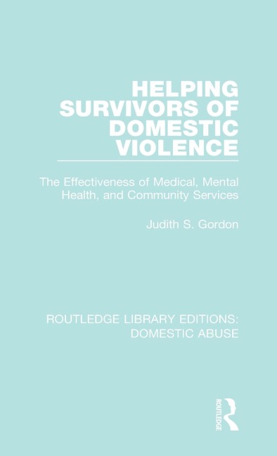 Helping Survivors of Domestic Violence: The Effectiveness of Medical, Mental Health, and Community Services