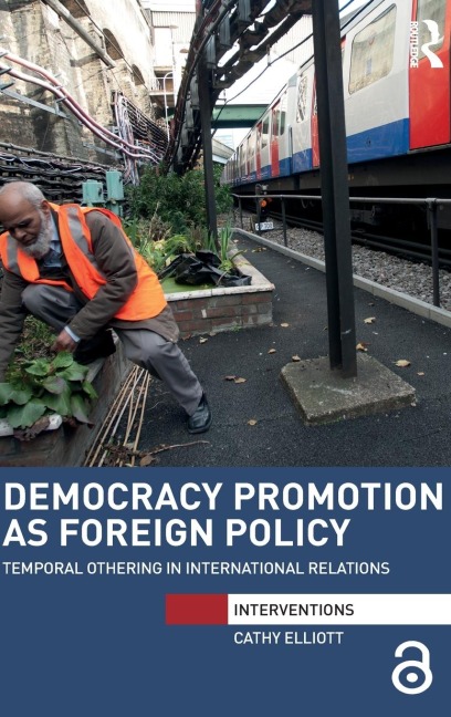 Democracy Promotion as Foreign Policy: Temporal Othering in International Relations