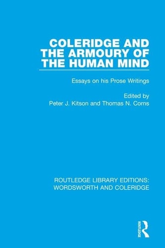 Coleridge and the Armoury of the Human Mind Essays on His Prose Writings