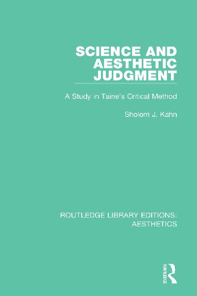 Science and Aesthetic Judgement: A Study in Taines Critical Method