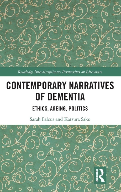 Contemporary Narratives of Dementia: Ethics, Ageing, Politics