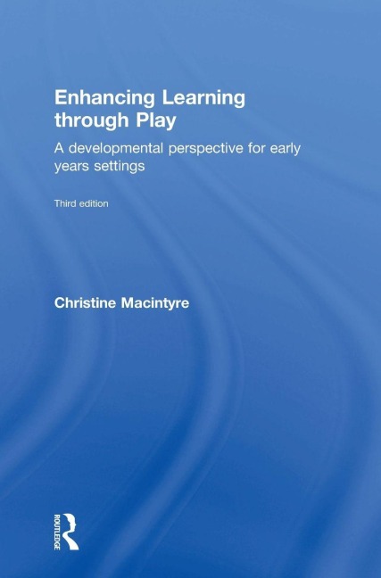 Enhancing Learning through Play: A developmental perspective for early years settings