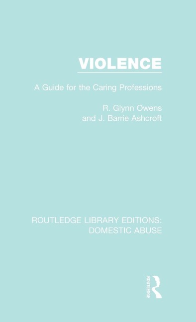 Violence: A Guide for the Caring Professions