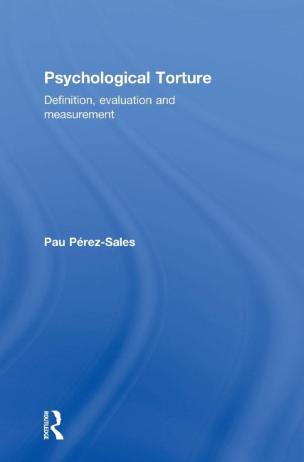 Psychological Torture: Definition, Evaluation and Measurement