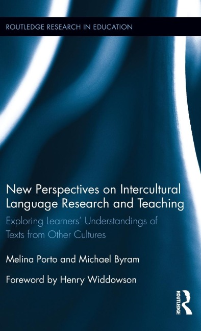 New Perspectives on Intercultural Language Research and Teaching: Exploring Learners Understandings of Texts from Other Cultures