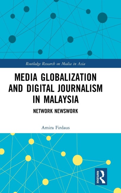 Media Globalization and Digital Journalism in Malaysia: Network Newswork