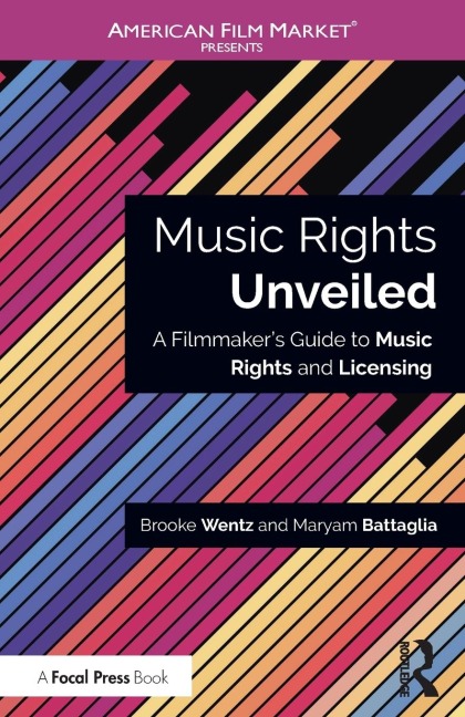 Music Rights Unveiled: A Filmmakers Guide to Music Rights and Licensing
