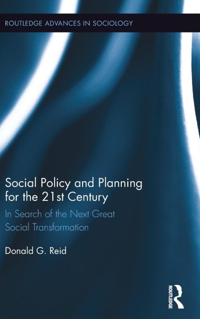 Social Policy and Planning for the 21st Century: In Search of the Next Great Social Transformation