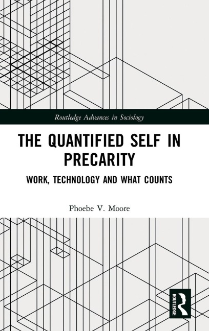 The Quantified Self in Precarity: Work, Technology and What Counts