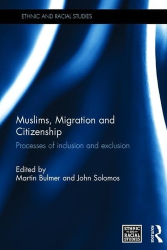 Muslims, Migration and Citizenship Processes of Inclusion and Exclusion