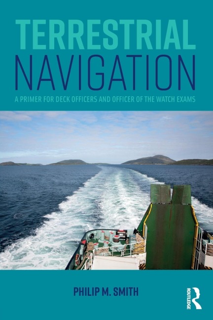 Terrestrial Navigation: A Primer for Deck Officers and Officer of the Watch Exams