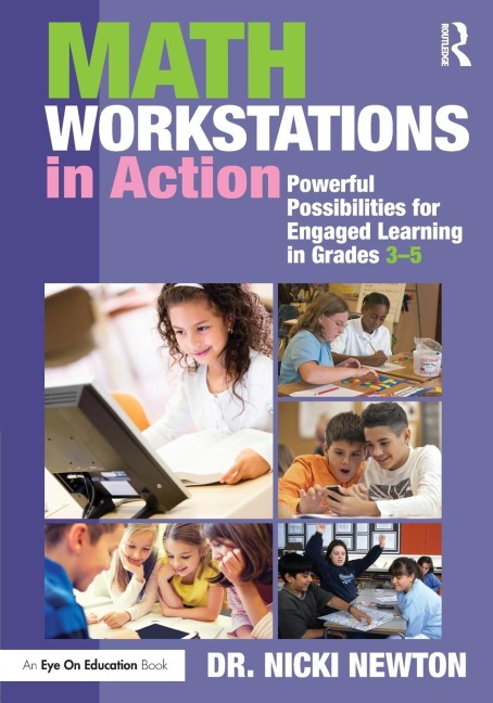 Math Workstations in Action: Powerful Possibilities for Engaged Learning in Grades 3-5