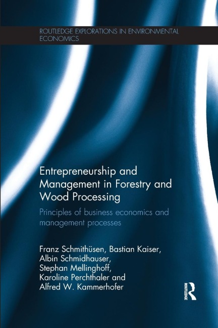 Entrepreneurship and Management in Forestry and Wood Processing: Principles of Business Economics and Management Processes