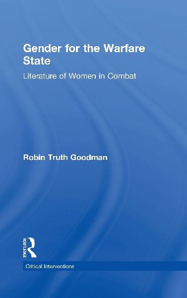 Gender for the Warfare State: Literature of Women in Combat