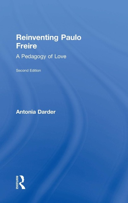 Reinventing Paulo Freire: A Pedagogy of Love