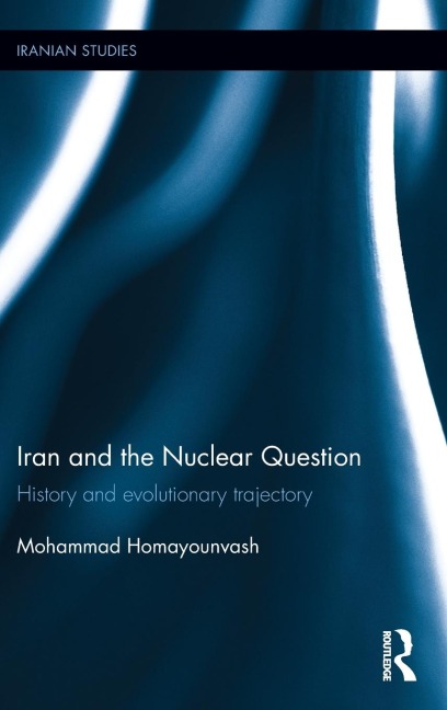 Iran and the Nuclear Question: History and Evolutionary Trajectory