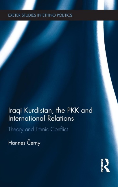 Iraqi Kurdistan, the PKK and International Relations: Theory and Ethnic Conflict