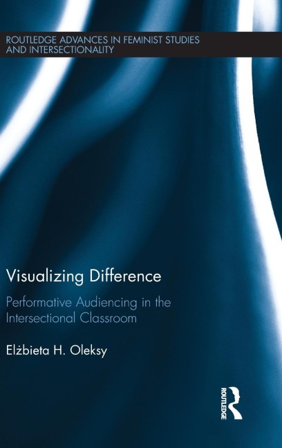 Visualizing Difference: Performative Audiencing in the Intersectional Classroom