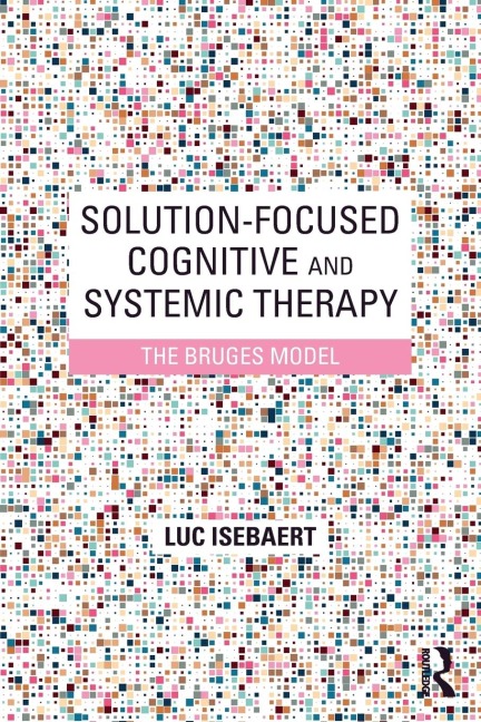 Solution-Focused Cognitive and Systemic Therapy: The Bruges Model