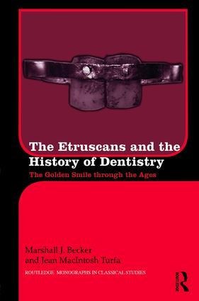 The Etruscans and the History of Dentistry: The Golden Smile Through the Ages