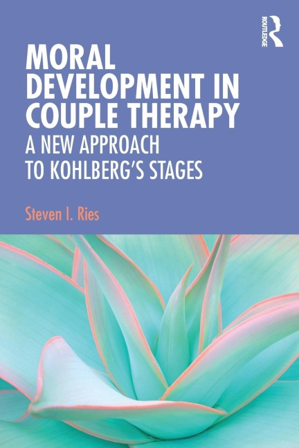 Moral Development in Couple Therapy: A New Approach to Kohlbergs Stages