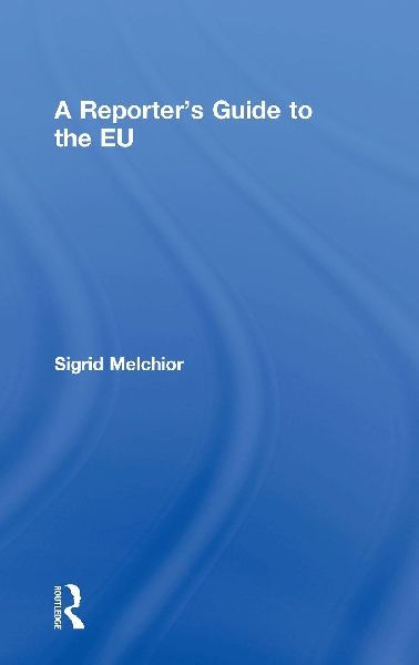 A Reporter's Guide to the EU