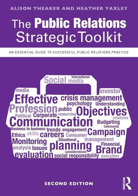 The Public Relations Strategic Toolkit: An Essential Guide to Successful Public Relations Practice