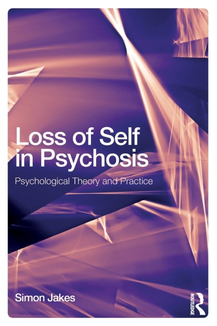 Loss of Self in Psychosis: Psychological Theory and Practice