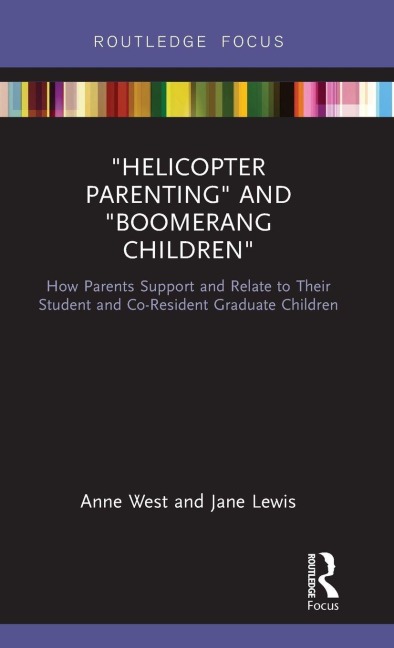 Helicopter Parenting and Boomerang Children: How Parents Support and Relate to Their Student and Co-Resident Graduate Children
