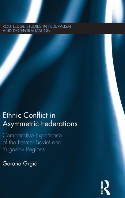 Ethnic Conflict in Asymmetric Federations: Comparative Experience of the Former Soviet and Yugoslav Regions
