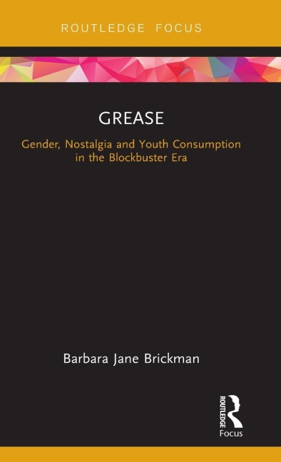 Grease: Gender, Nostalgia and Youth Consumption in the Blockbuster Era
