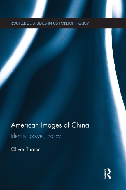 American Images of China: Identity, Power, Policy