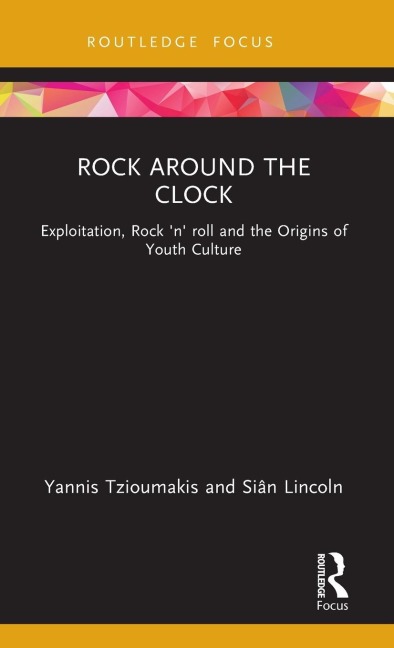 Rock around the Clock: Exploitation, Rock n roll and the Origins of Youth Culture