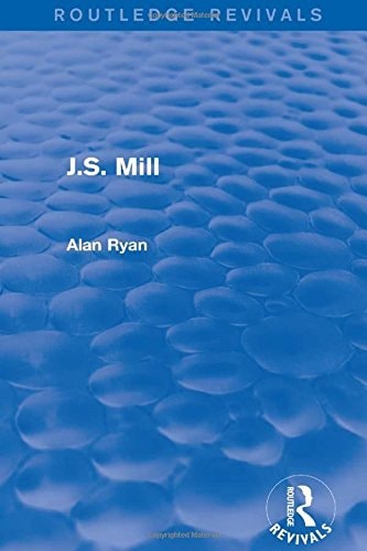 J. S. Mill (Routledge Revivals)