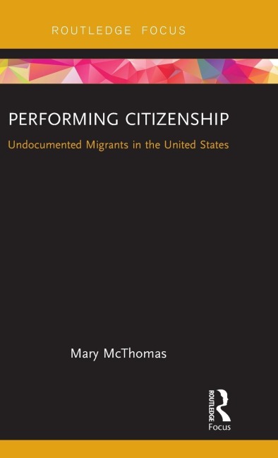 Performing Citizenship: Undocumented Migrants in the United States