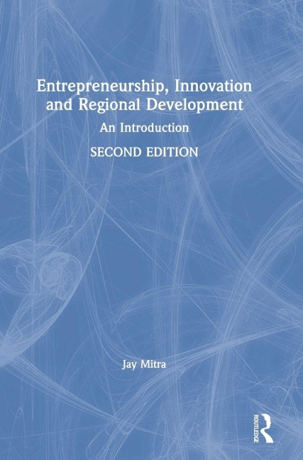 Entrepreneurship, Innovation and Regional Development: An Introduction