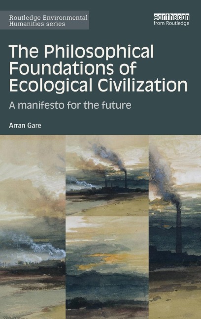 The Philosophical Foundations of Ecological Civilization: A manifesto for the future