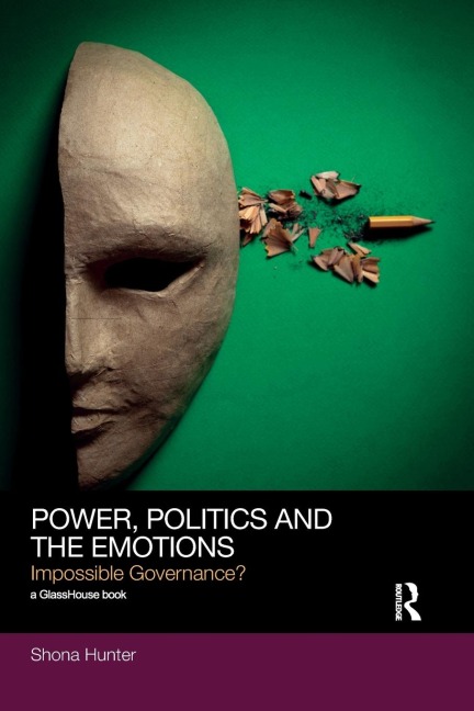 Power, Politics and the Emotions: Impossible Governance?
