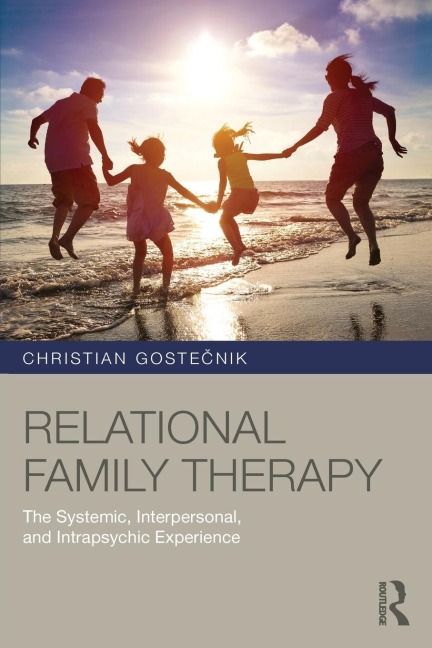 Relational Family Therapy: The Systemic, Interpersonal, and Intrapsychic Experience