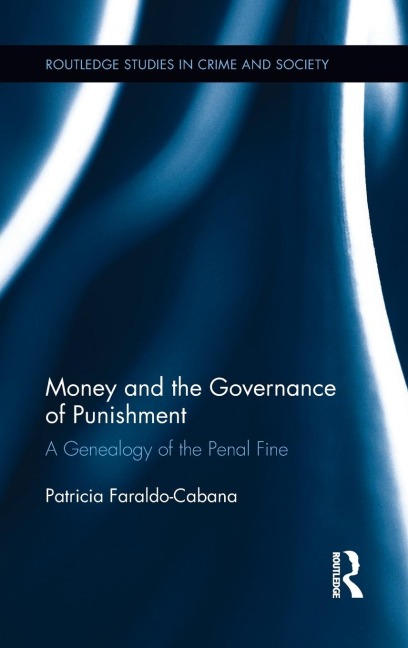 Money and the Governance of Punishment: A Genealogy of the Penal Fine