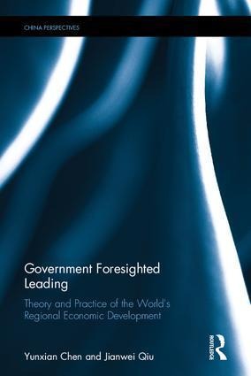 Government Foresighted Leading: Theory and Practice of the Worlds Regional Economic Development