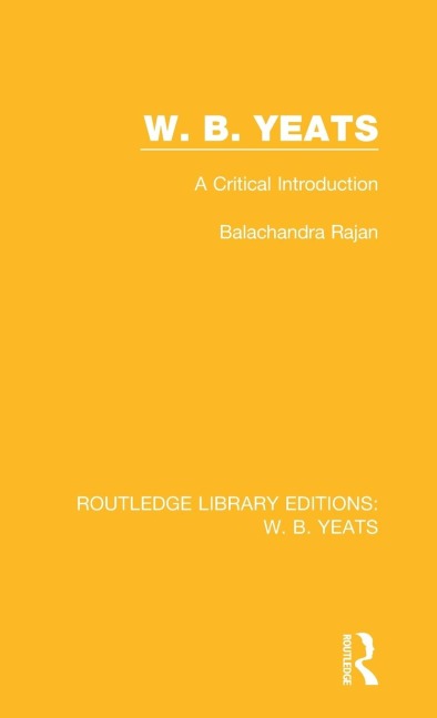 W. B. Yeats: A Critical Introduction