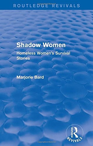 Shadow Women (Routledge Revivals) Homeless Women's Survival Stories