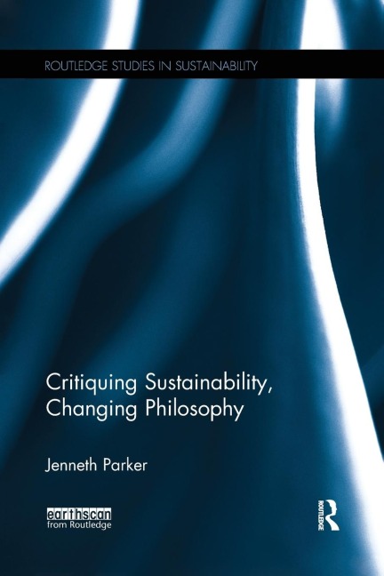 Critiquing Sustainability, Changing Philosophy