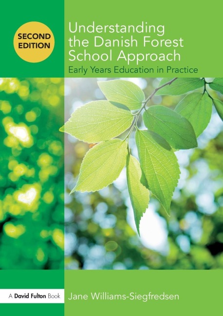 Understanding the Danish Forest School Approach: Early Years Education in Practice
