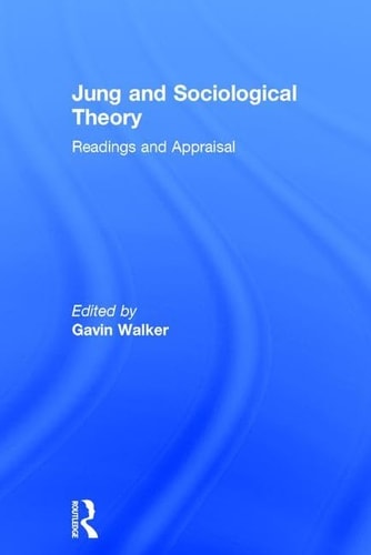 Jung and Sociological Theory Readings and Appraisal