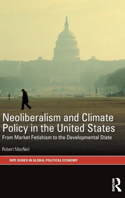 Neoliberalism and Climate Policy in the United States: From market fetishism to the developmental state