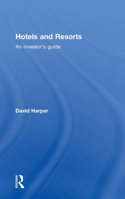 Hotels and Resorts: An investors guide